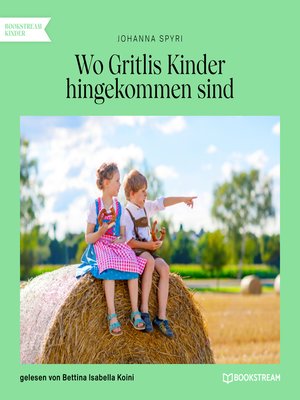 cover image of Wo Gritlis Kinder hingekommen sind